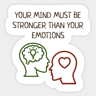 Your mind must be stronger than your emotions Sticker